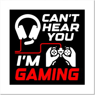 Can't hear you, I'm gaming, Funny Gamer Gift Idea Posters and Art